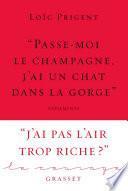 « Passe-moi le champagne, j'ai un chat dans la gorge »