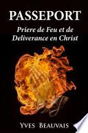 PASSEPORT PRIéRE DE FEU ET DE DƒLIVRANCE EN CHRIST