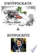 Passer d'hyppocrate à hyppocrite.