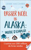 Passer Noël en Alaska : mode d'emploi