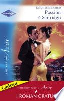 Passion à Santiago - Une troublante amitié (Harlequin Azur)