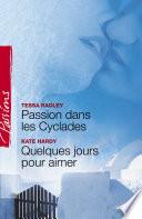 Passion dans les Cyclades - Quelques jours pour aimer (Harlequin Passions)