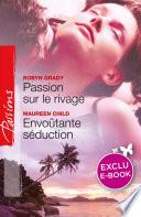 Passion sur le rivage - Envoûtante séduction (Harlequin Passions)