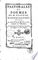 Pastorales et poemes de m. Gessner, qui n'avoient pas encore ete traduits; suivis de deux odes de m. Haller, traduites de l'Allemand; et d'une ode de m. Dryden traduite de l'Anglois en vers francois