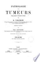 Pathologie des tumeurs cours professe a l'Universite de Berlin par R. Virchow