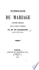 Pathologie du mariage-Affaire Praslin. Lettres de la Duchesse [de Choiseul Praslin] et considérations