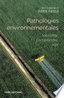 Pathologies environnementales - Identifier, comprendre, agir