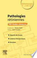 Pathologies rétiniennes : 100 études cliniques