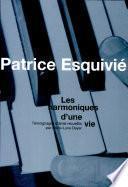 Patrice Esquivié, les harmoniques d'une vie