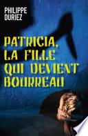 Patricia, la fille qui devient bourreau