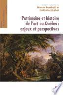 Patrimoine et histoire de l'art au Québ.