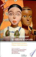 Patrimonialiser la nature tropicale