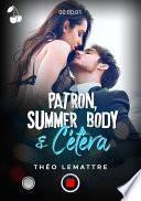 Patron, Summer Body & Cétéra
