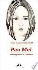 Pau Meï, un voyage forcé en Californie