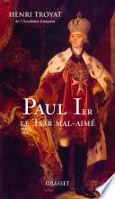 Paul 1er, le tsar mal-aimé