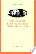 Paul Claudel et la rénovation du drame musical