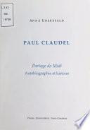 Paul Claudel, «Partage de Midi» : autobiographie et histoire