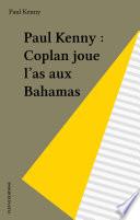 Paul Kenny : Coplan joue l'as aux Bahamas