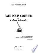 Paul-Louis Courier, ou, La plume indomptée