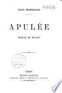 Paul Monceaux. Apulée, roman et magie