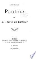 Pauline ou la liberté de l'amour