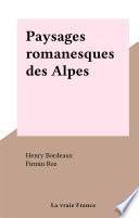 Paysages romanesques des Alpes