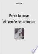 Pedro, la louve et l’armée des animaux