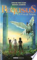 Pegasus - Tome 3 : Les voix de l'abîme