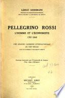 Pellegrino Rossi, l'h́omme et l'économiste, 1787-1848