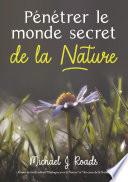 Pénétrer le monde secret de la Nature