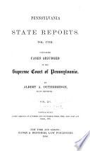 Pennsylvania State Reports Containing Cases Decided by the Supreme Court of Pennsylvania