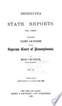 Pennsylvania State Reports Containing Cases Decided by the Supreme Court of Pennsylvania