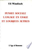 Pensée sociale, langage en usage et logiques autres