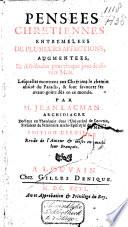 Pensees chretiennes entremelees de plusieurs affections, augmentees, et distribuees pour chaque jour de divers mois. Lesquelles montrent au chrétiens le chemin assûré du Paradis; & font savourer ses avant-goûts dès en ce monde