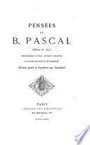 Pensées de Blaise Pascal (réimpression de l'édition de 1670) ... précédées d'un avant-propos et suivies des notes et de variantes [by A. D.]. Portrait gravé à l'eauforte par Gaucherel