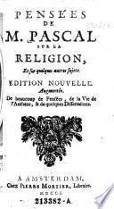 Pensees de M. Pascal sur la Religion, Et sut quelques autres sujets. Edition nouvelle