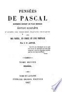 Pensées ... disposées suivant un plan nouveau. Édition complète d'après les derniers travaux critiques, avec des notes, un index et une préface, par J. F. Astié. (Vie de Pascal, écrite par Madame Perier.).
