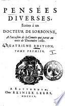 Pensées diverses, ecrites à un docteur de Sorbonne, a l'occasion de la comete qui parut au mois de Decembre 1680. Tome premier (-seconde)