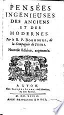 Pensées ingenieuses des anciens et des modernes ... Nouvelle édition, augmentée