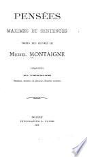 Pensées, maximes et sentences tirées des oeuvres de Michel Montaigne