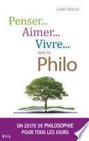 Penser, aimer, vivre... avec la philo