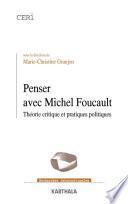 Penser avec Michel Foucault