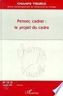 PENSER, CADRER : LE PROJET DU CADRE (n°12-13)