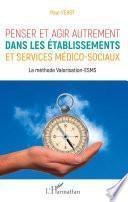 Penser et agir autrement dans les établissements et services médico-sociaux