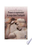 Penser et représenter le corps dans l'Antiquité