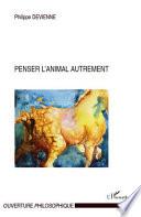 Penser l'animal autrement