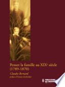 Penser la famille au XIXe siècle (1789-1870)