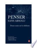 Penser sans absolu. Douze essais sur le nihilisme