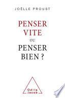 Penser vite ou penser bien ?