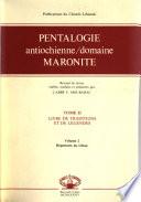 Pentalogie antiochienne/domaine maronite: Livre de traditions et de légendes. v. 1. Hommes et institutions, us et coutumes, proverbes et dictons, recettes et chansons. v. 2. Répertoire du Liban